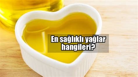 Yemekler Için En Sağlıklı Yağ