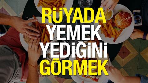 Rüyada Yemek Yemek Ne Anlama Gelir