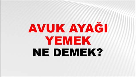 Tavuk Ayağı Yemek Ne Demek Tdk