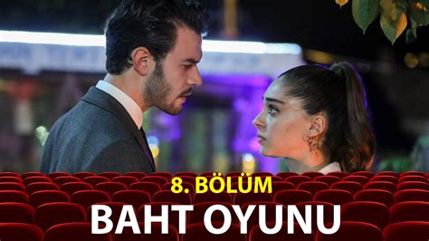 baht oyunu 8 bölüm full izle