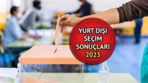 yurt dışı oy sonuçları